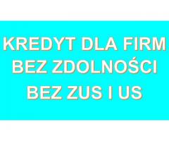 Kredyty dla firm bez zdolności, bez ZUS i US!